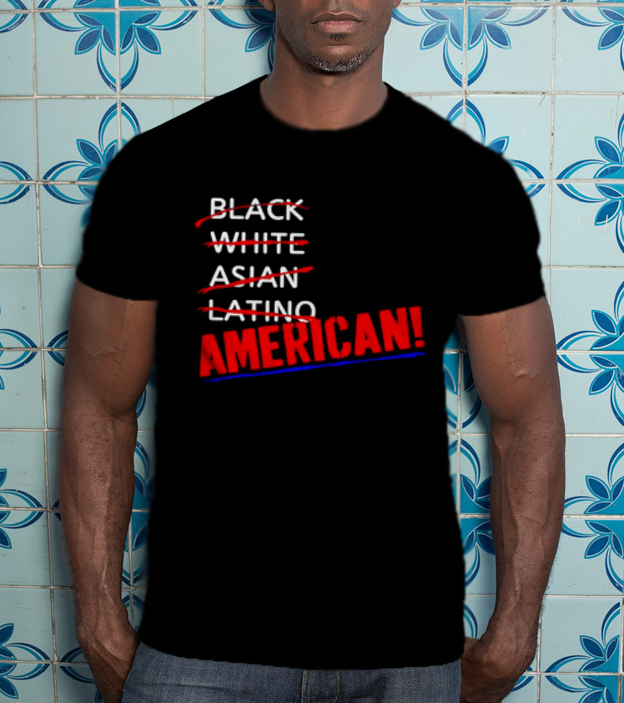 Black White Asian Latino American American T-Shirt