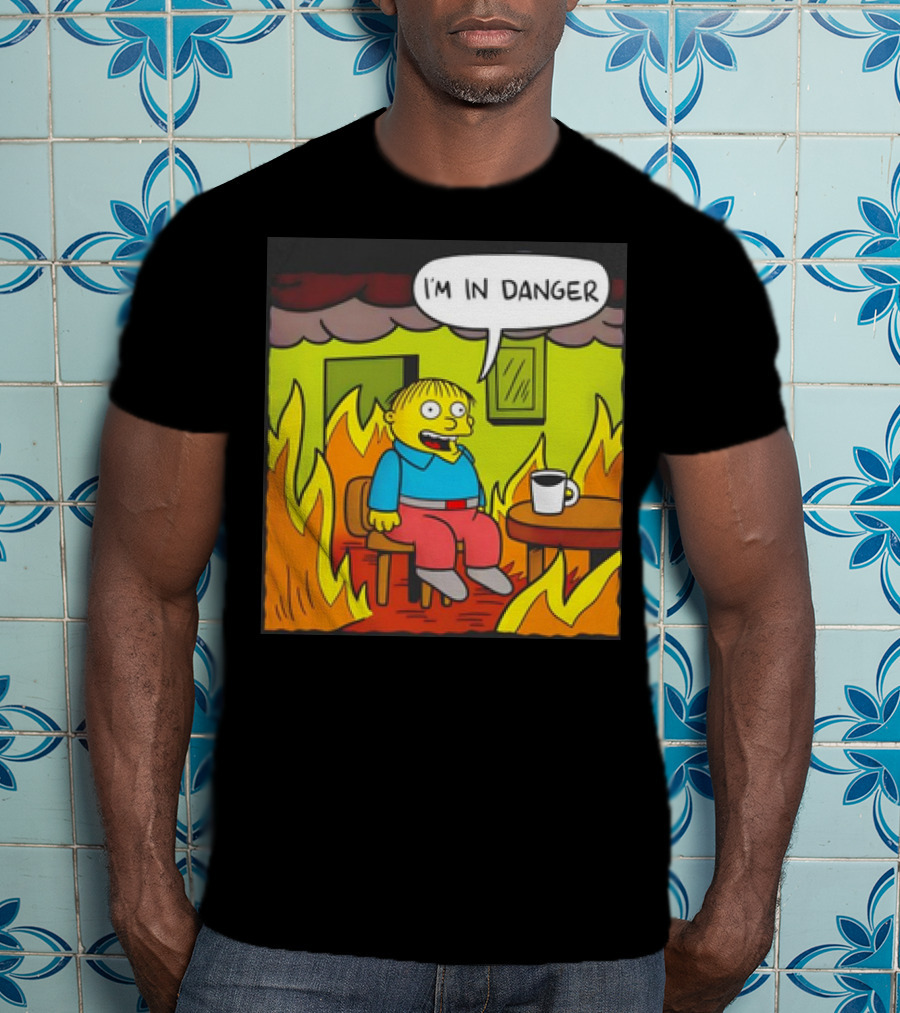 Ralph Wiggum I'm In Danger Surrounded By Flames T-Shirt
