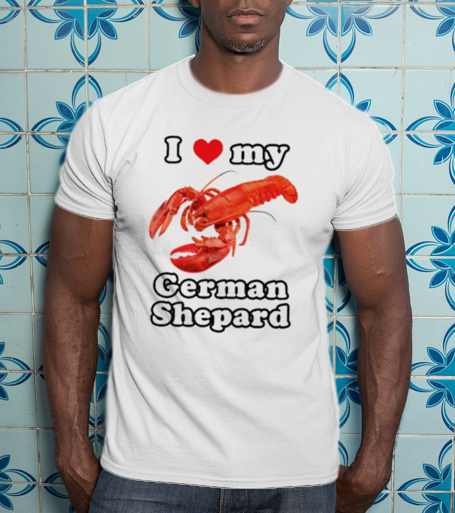I Love My German Shepard Lobster T-Shirt