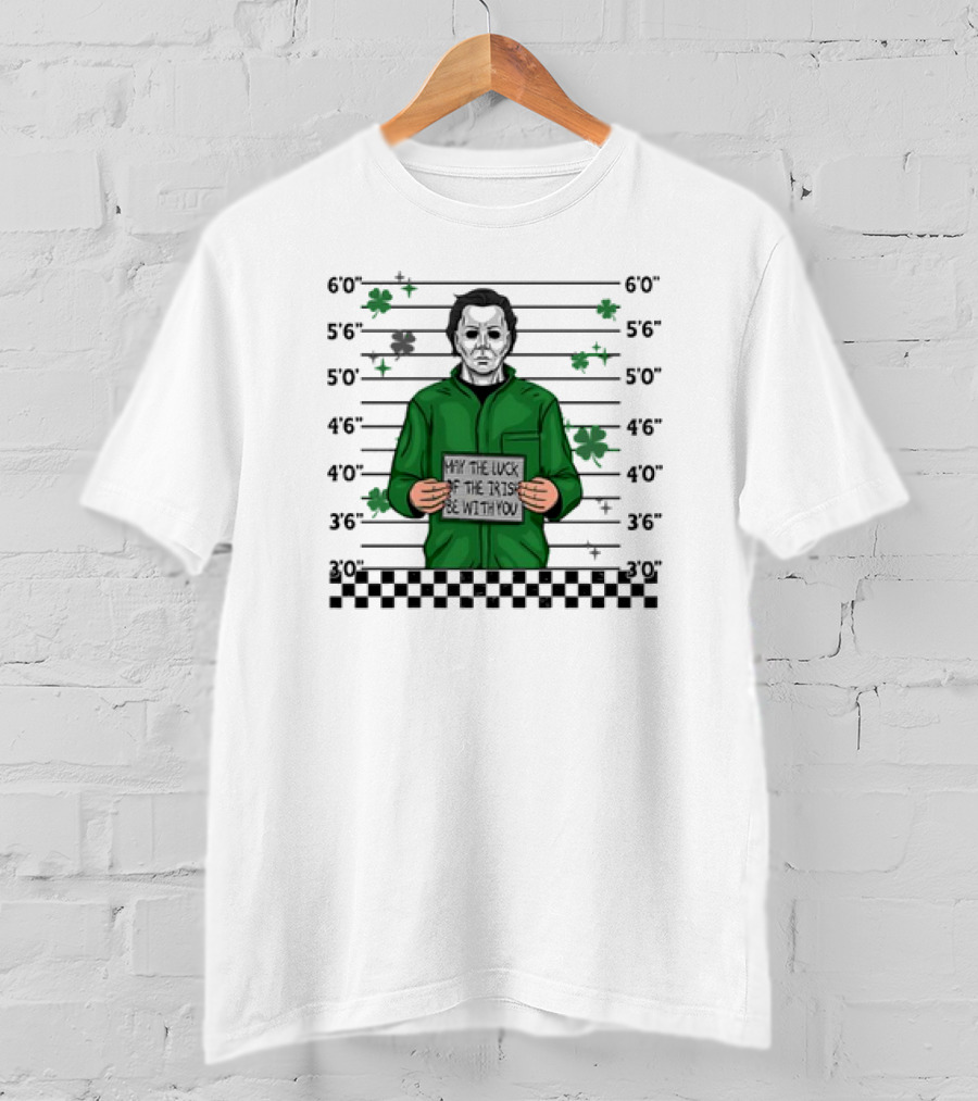 Michael Myers Mugshot May The Luck Of The Irish Be With You Saint Patrick’s Day Police Lineup T-Shirt