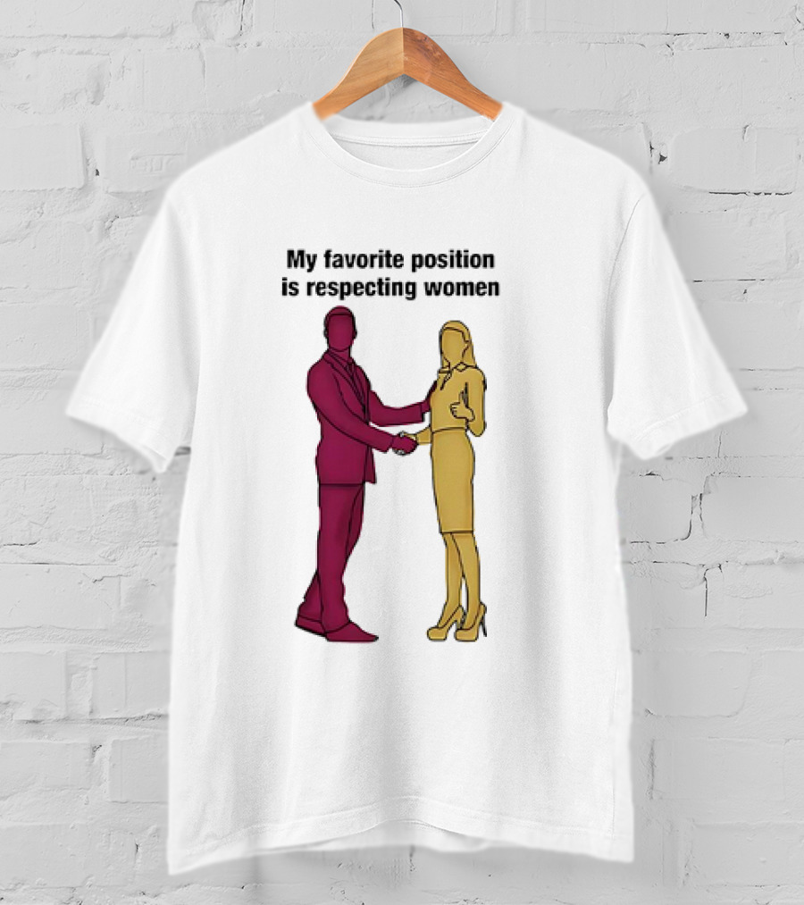My Favorite Position Is Respecting Women Handshake Standing Figures T-Shirt
