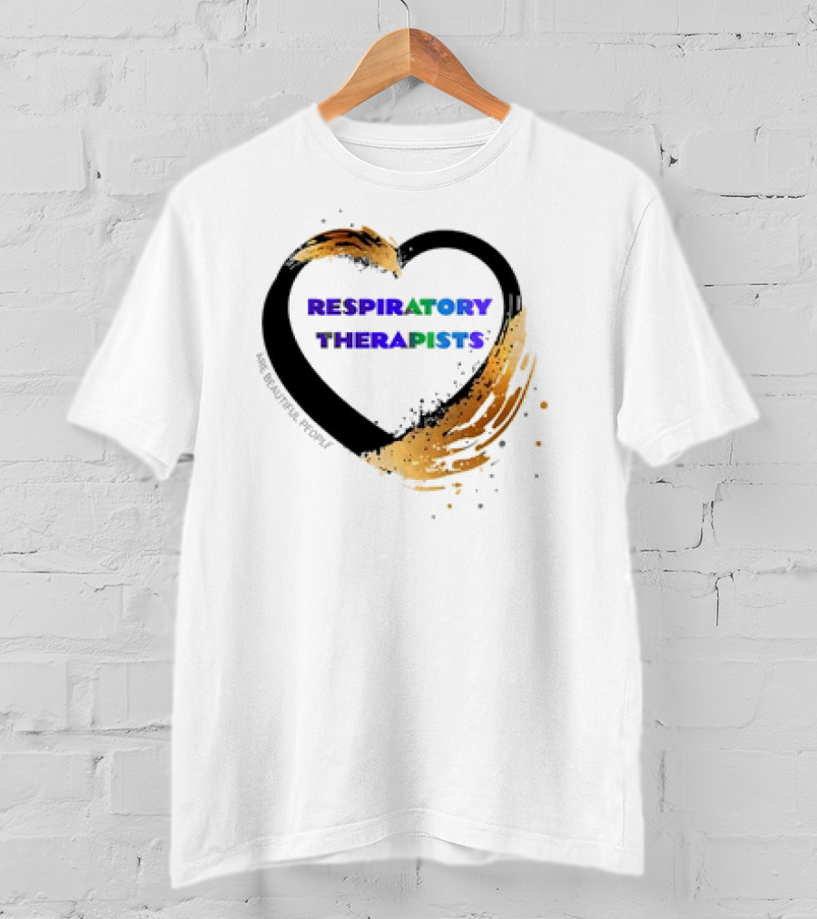 Respiratory Therapists Beautiful Heart T-Shirt
