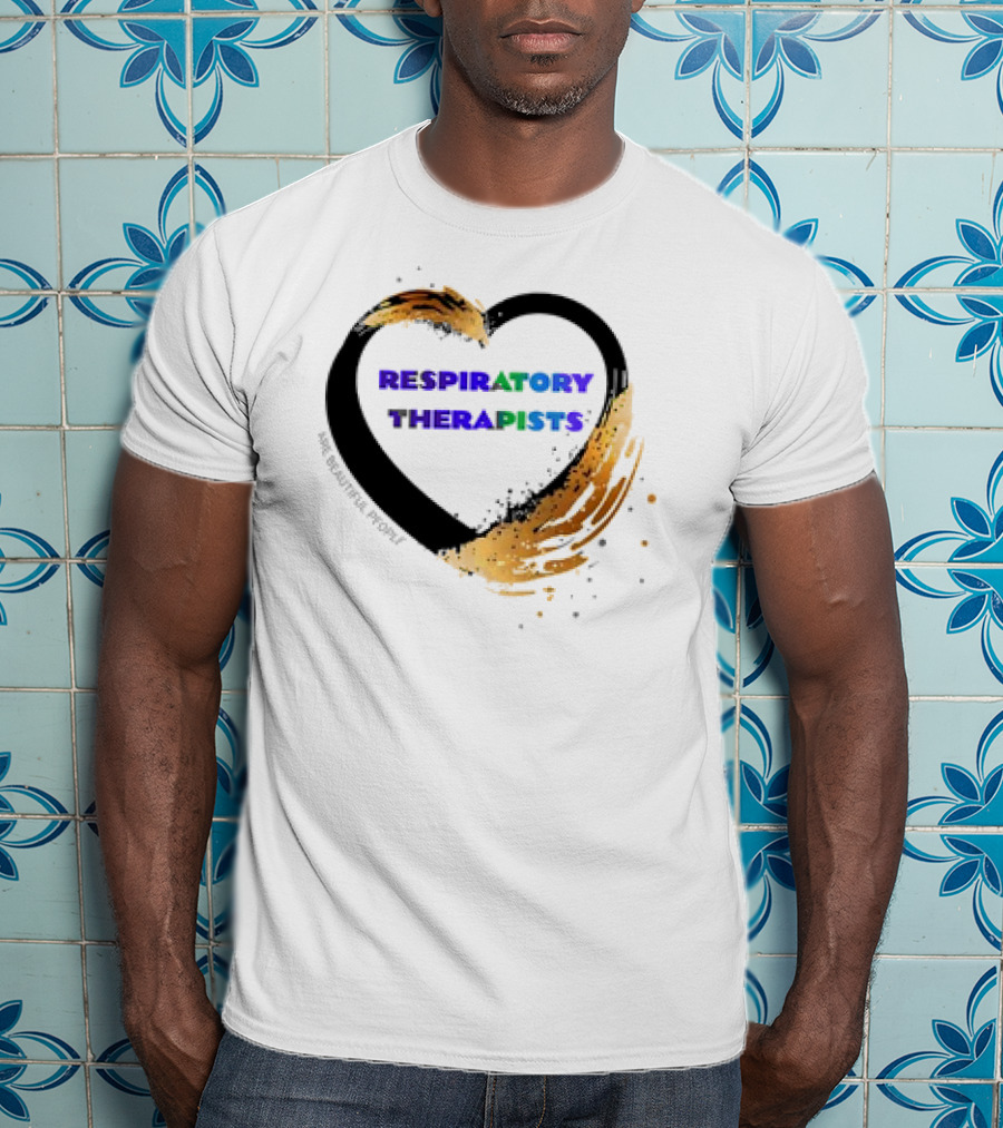 Respiratory Therapists Beautiful Heart T-Shirt