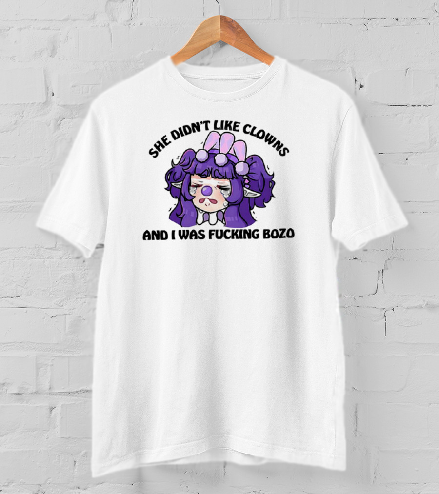 She Didn’t Like Clowns And I Was Fcking Bozo Sad Clown Character With Purple Hair And Teardrops T-Shirt