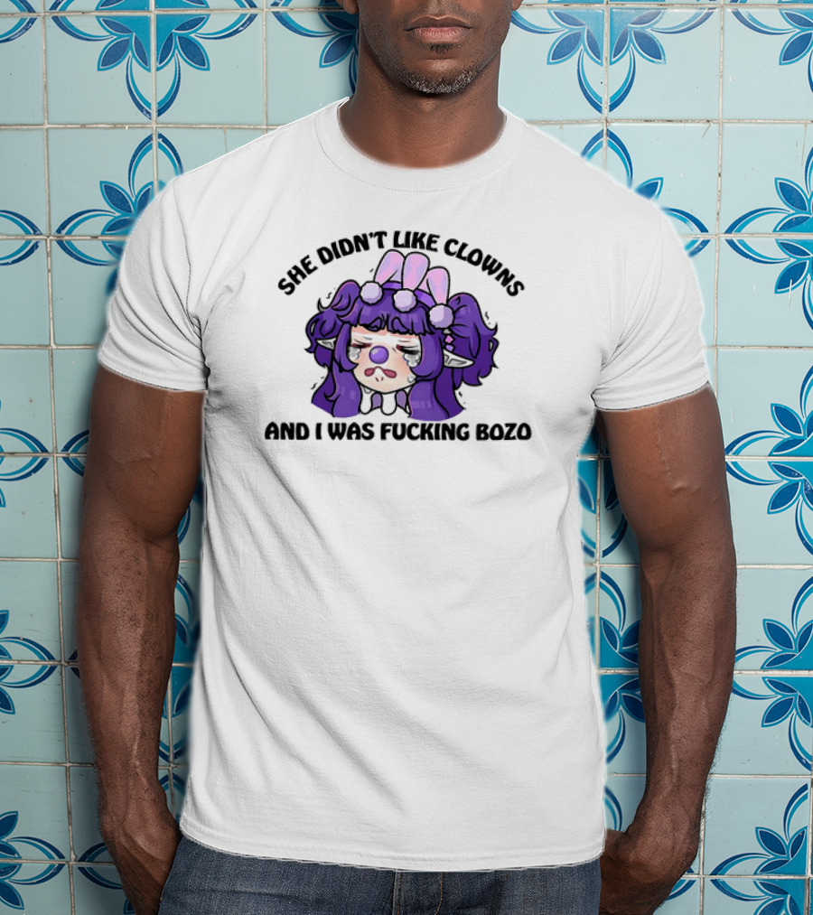 She Didn’t Like Clowns And I Was Fcking Bozo Sad Clown Character With Purple Hair And Teardrops T-Shirt