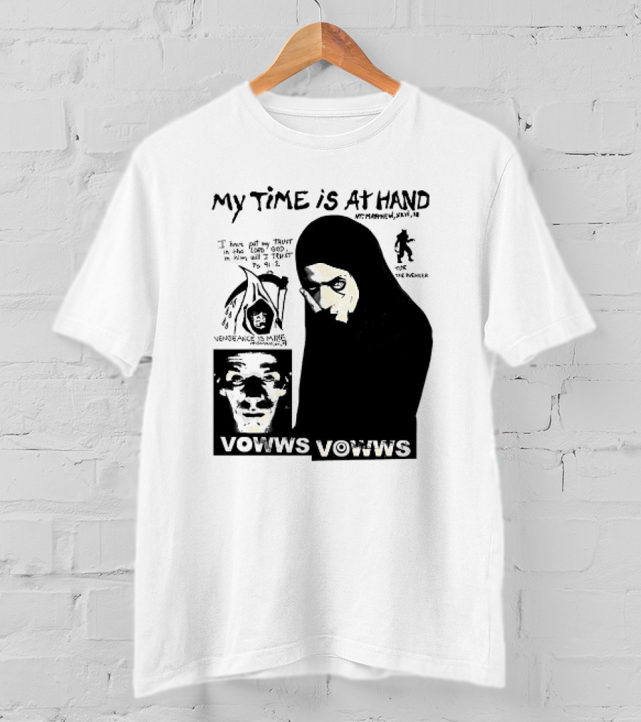 Vowws My Time Is At Hand Matthew XVIII 18 Vengeance Is Mine For The Sinner T-Shirt