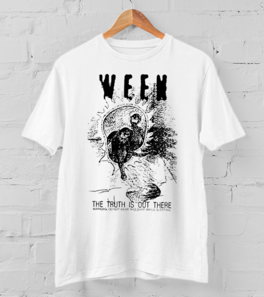WEEN The Truth Is Out There Warning Do Not Wear This Shirt While Sleeping T-Shirt
