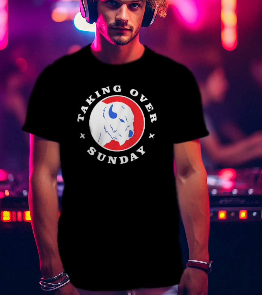 Taking Over Sunday Buffalo Bills Red And Blue Buffalo T-Shirt