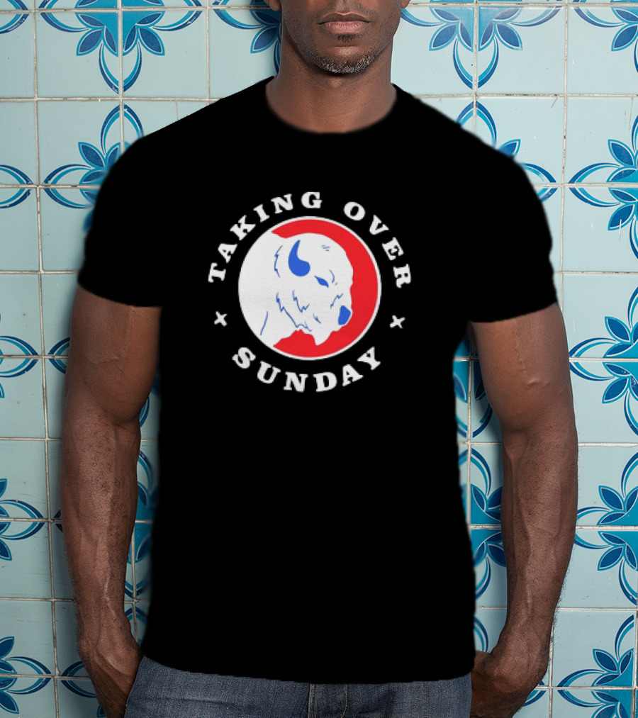 Taking Over Sunday Buffalo Bills Red And Blue Buffalo T-Shirt