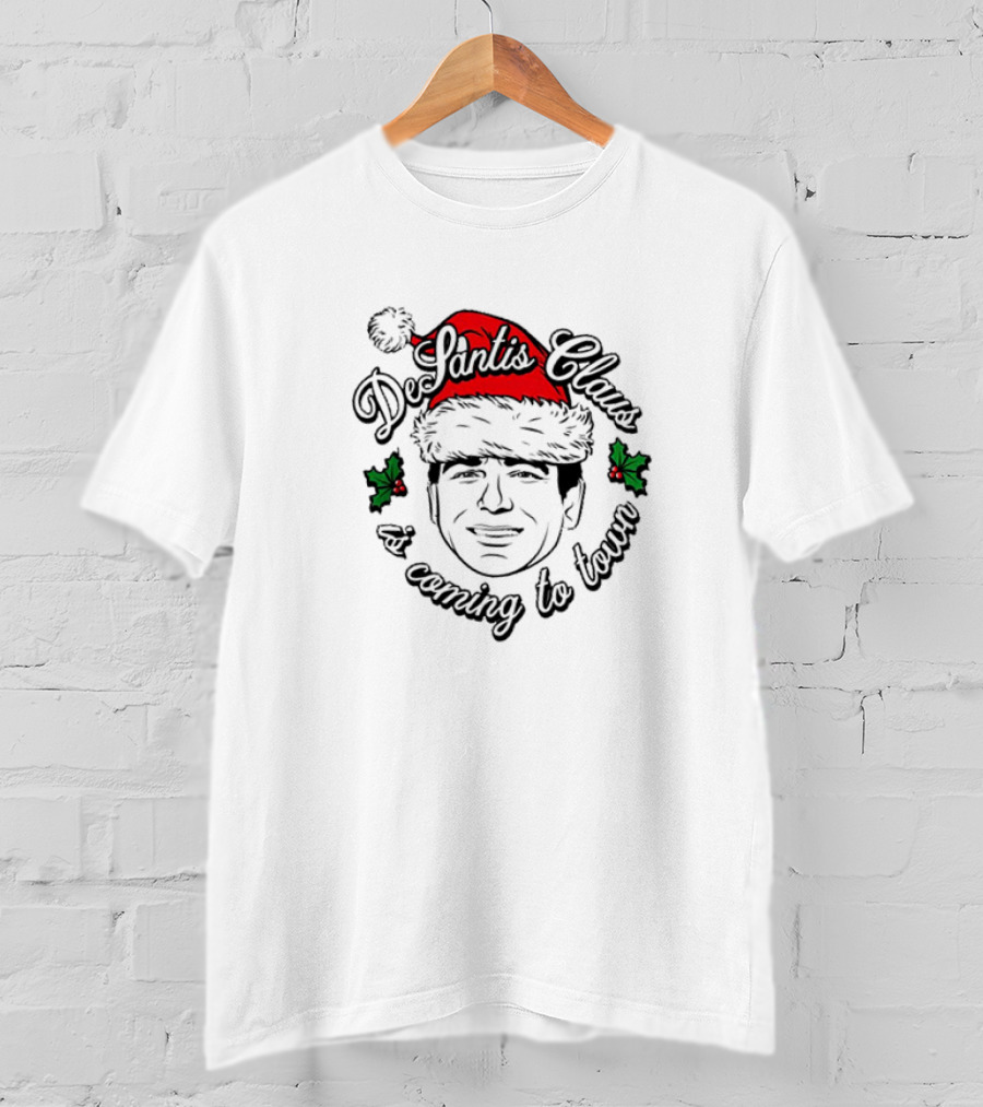 Desantis Claus Is Coming To Town Christmas T-Shirt