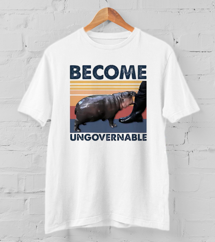 Become Ungovernable Cute Baby Hippo Moo Deng T-Shirt