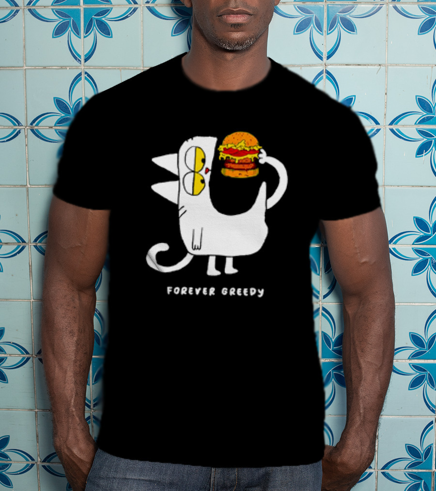 Forever Greedy Cat With Burger Meme T-Shirt