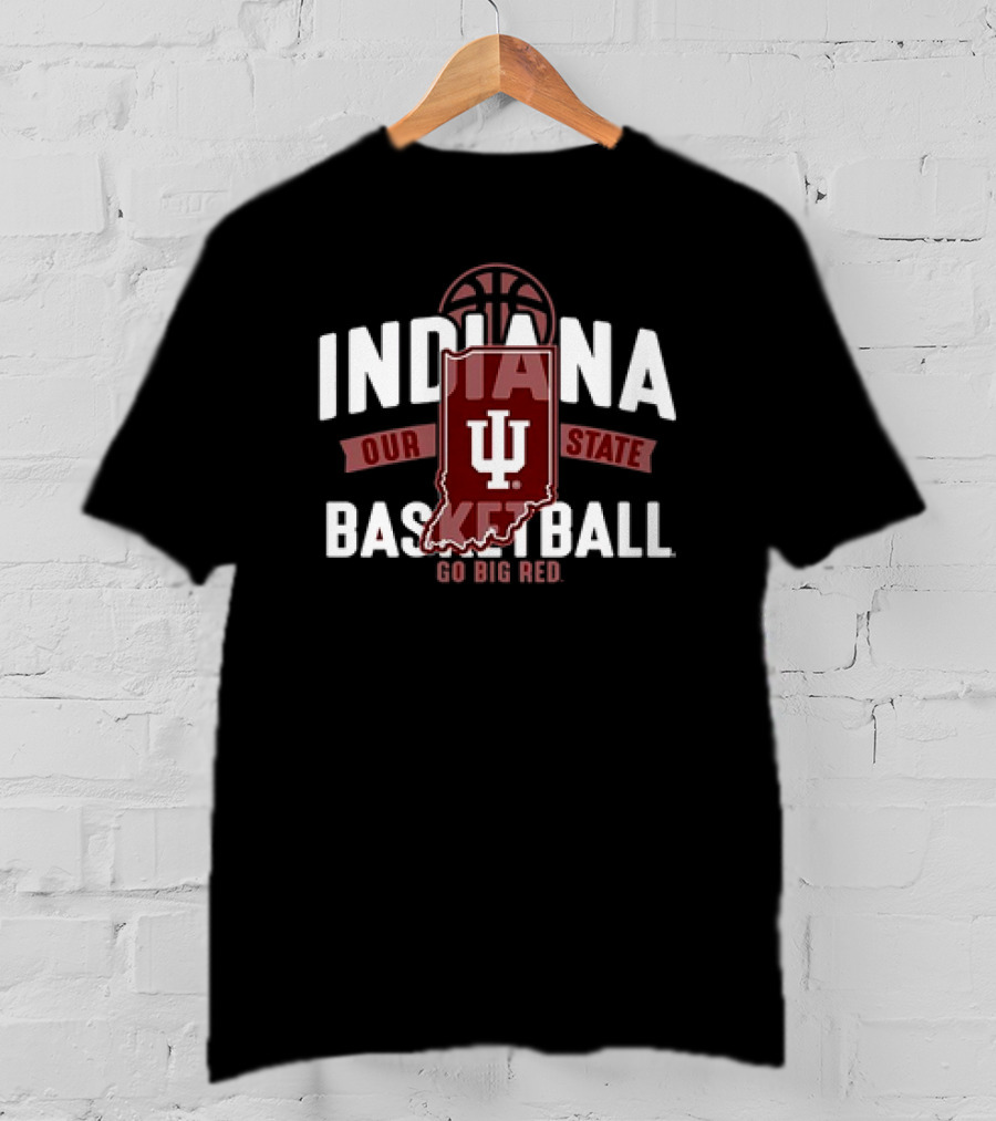 Indiana Hoosiers Our State Basketball Go Big Red T-Shirt