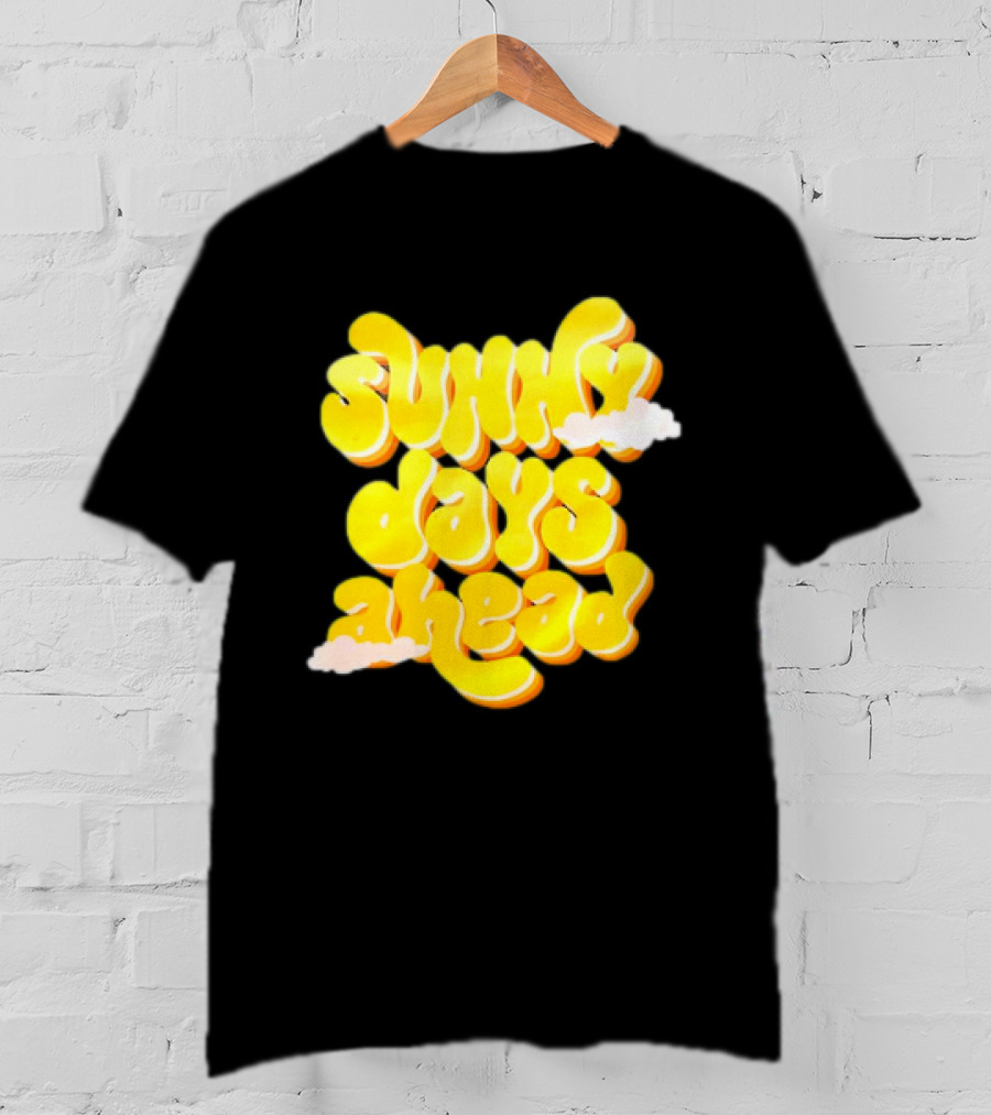 Sunny Days Ahead Retro Cloudy Text T-Shirt