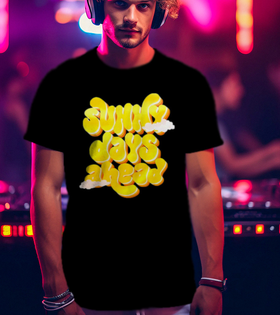 Sunny Days Ahead Retro Cloudy Text T-Shirt