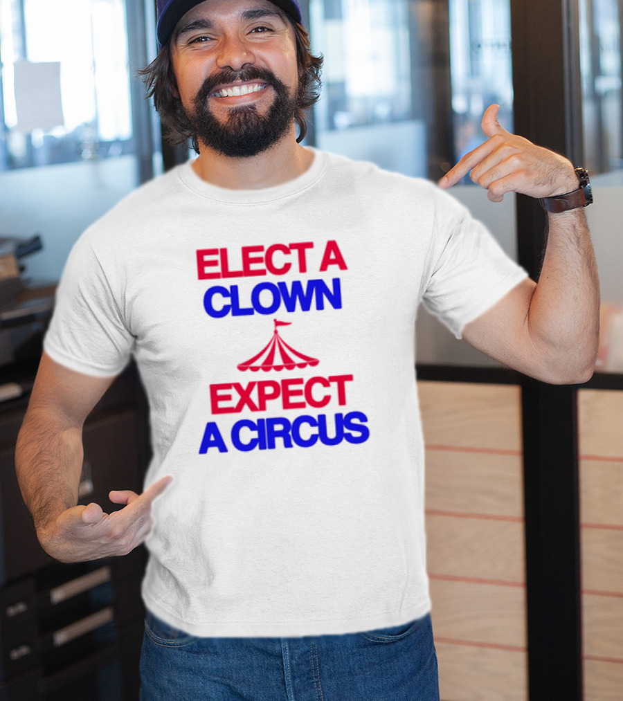Elect A Clown Expect A Circus Retro Tent T-Shirt