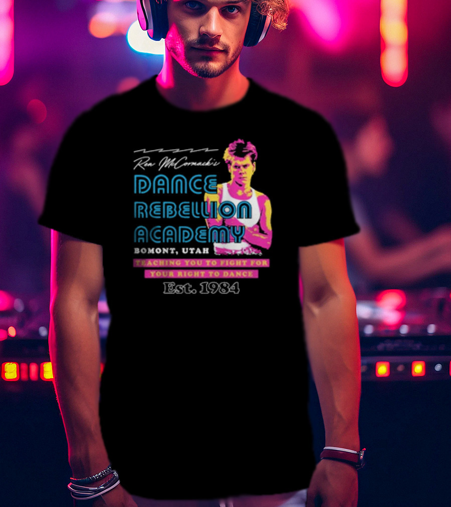 Ren McCormack Dance Rebellion Academy Bomont Utah Teaching You To Fight For Your Right To Dance Est. 1984 T-Shirt
