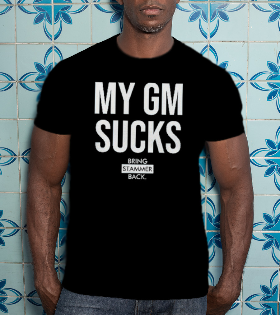 Tampa Bay Lightning My GM Sucks Bring Stammer Back T-Shirt