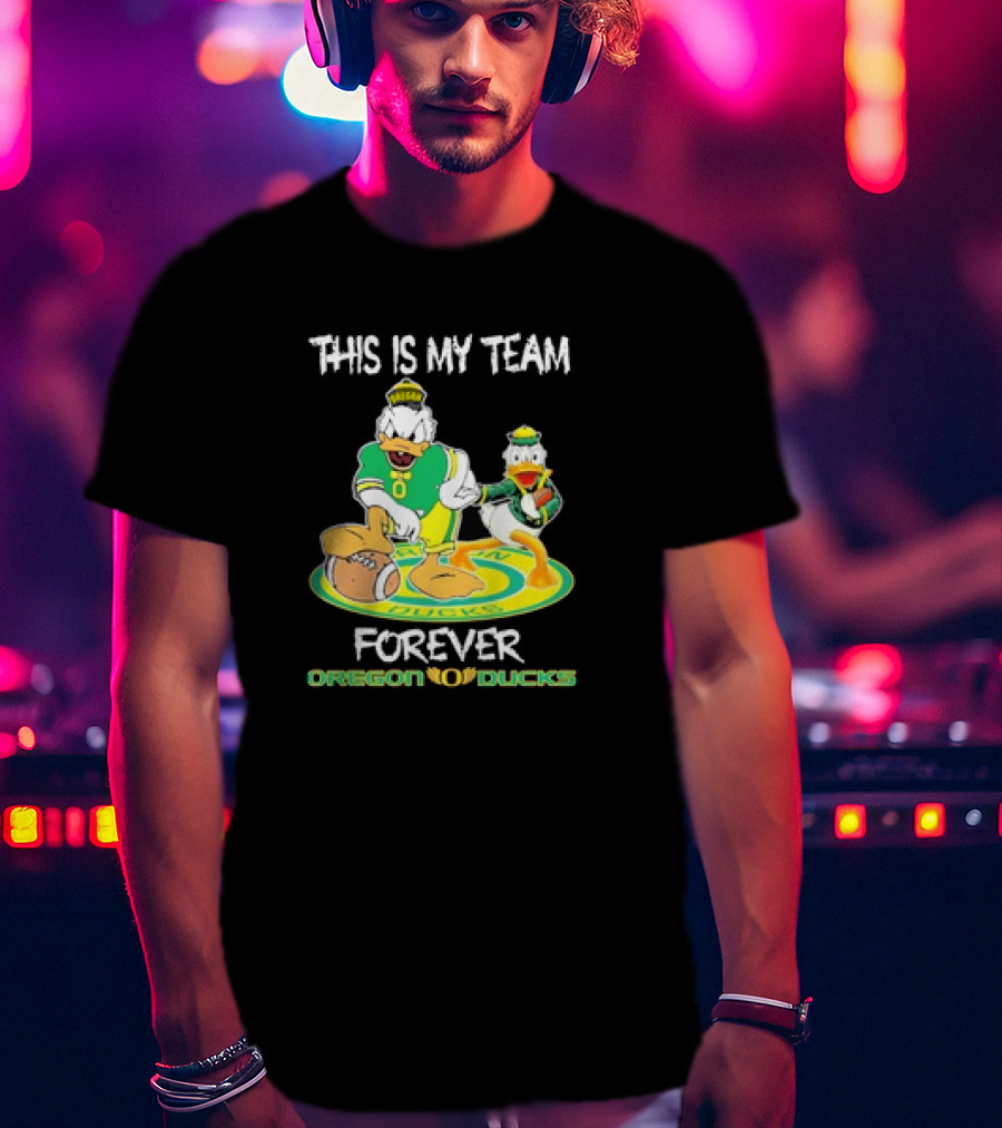 This Is My Team Oregon Ducks Mickey Donald Forever T-Shirt