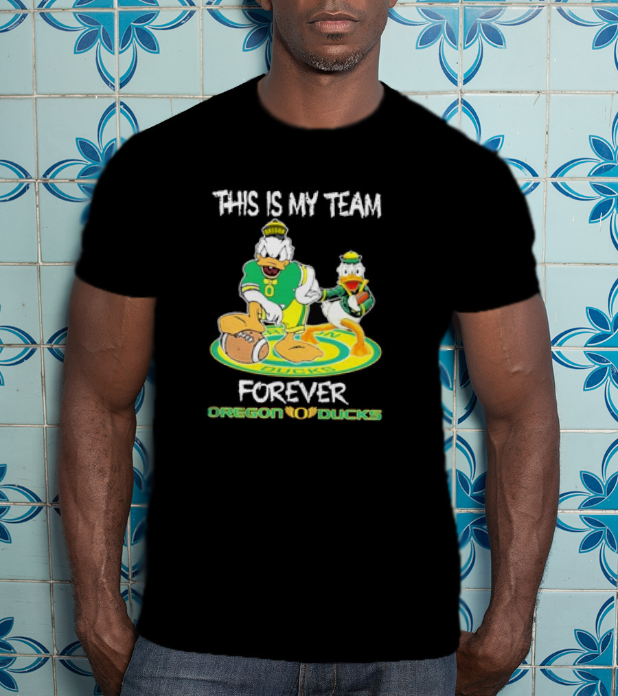 This Is My Team Oregon Ducks Mickey Donald Forever T-Shirt