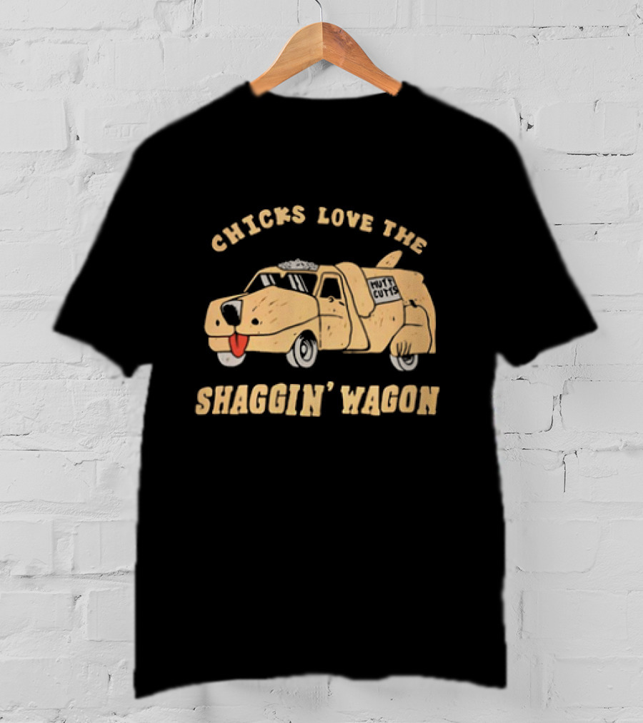 Chicks Love The Shaggin Wagon Mutt Cutts Dumb And Dumber T-Shirt