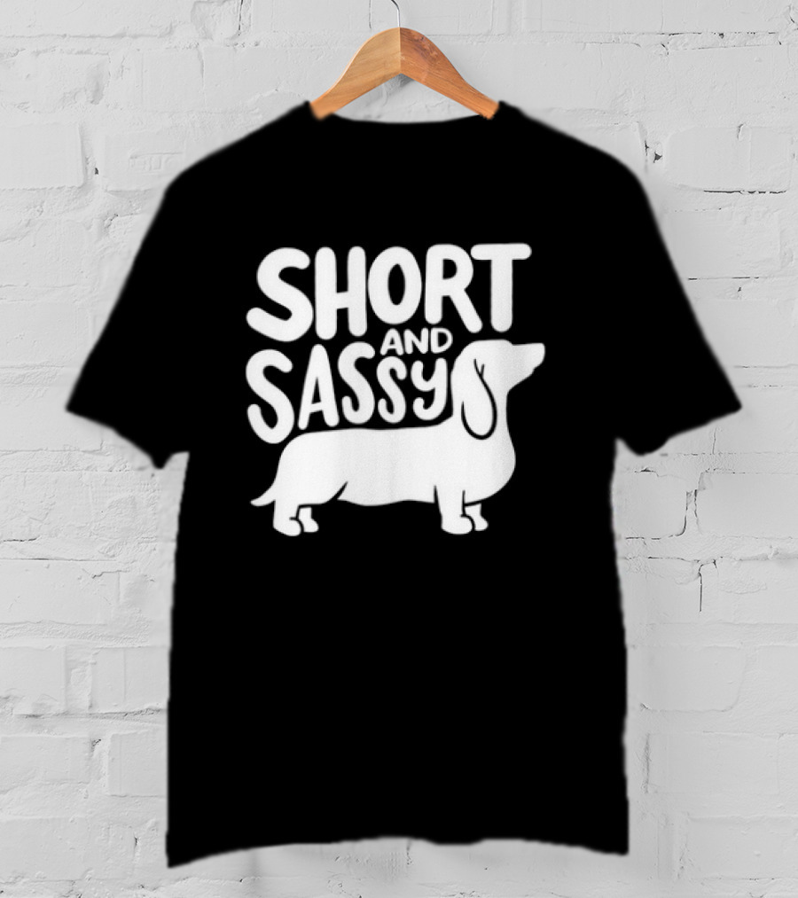 Dachshund Dog Short And Sassy T-Shirt