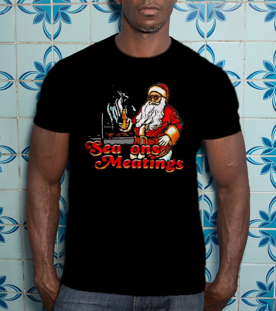Seasons Meatings Santa Christmas BBQ With Santa Claus And Beverages T-Shirt