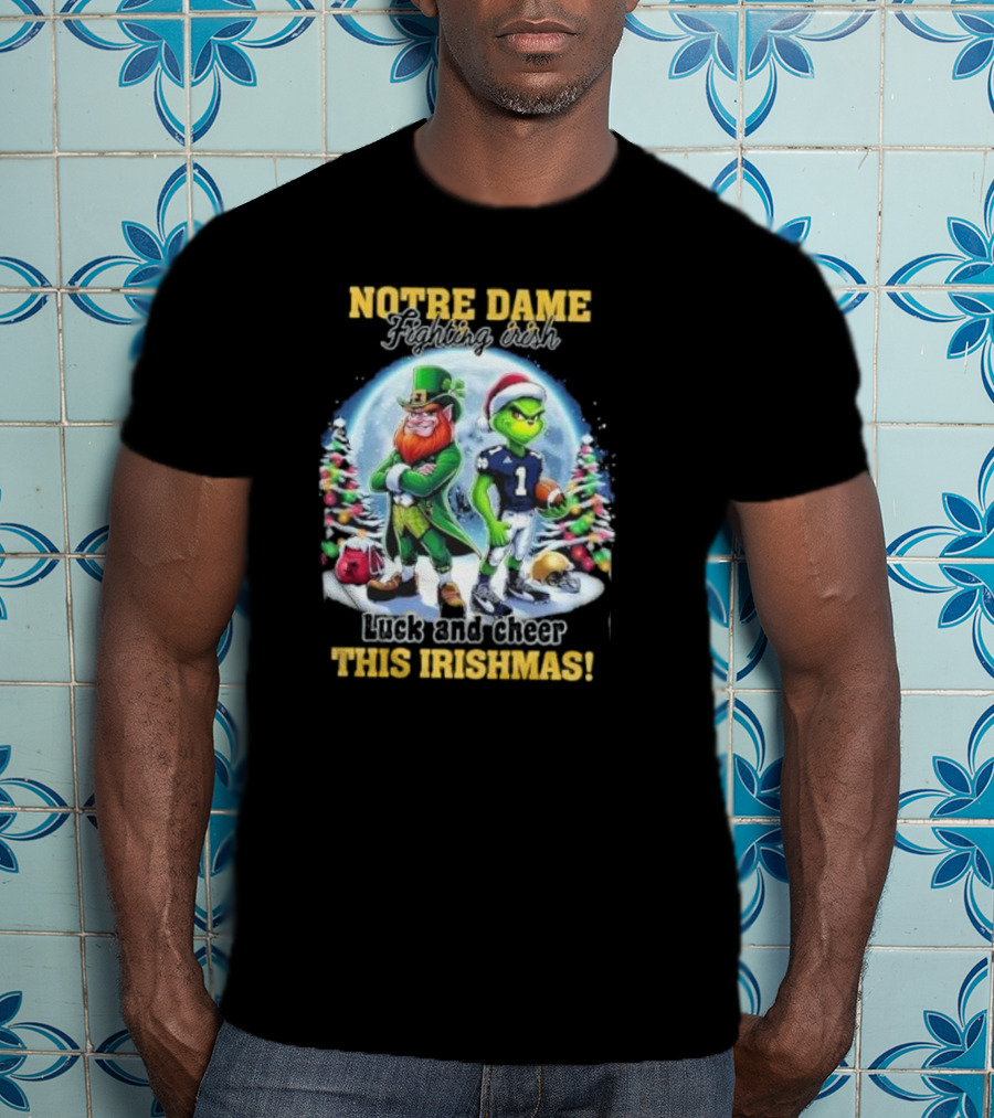 Notre Dame Fighting Irish Luck And Cheer This Irishmas With Christmas Characters T-Shirt