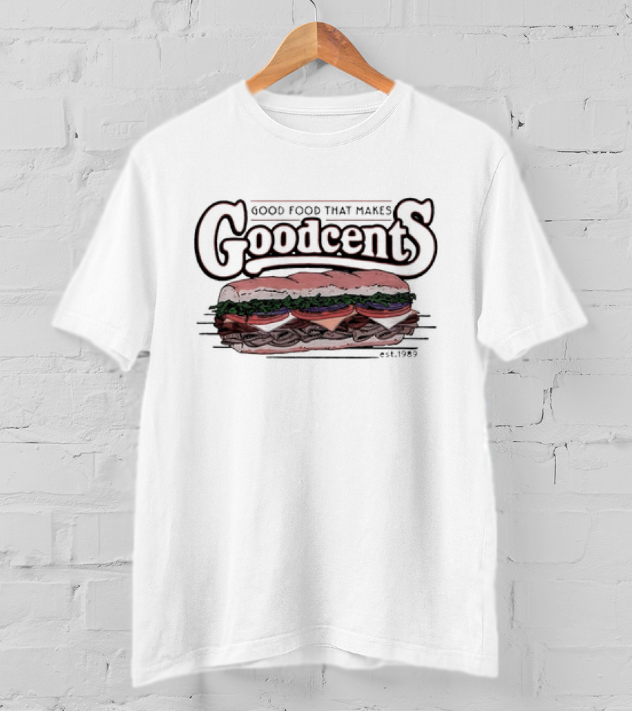 Good Food That Makes Goodcents Sandwich Est. 1989 T-Shirt