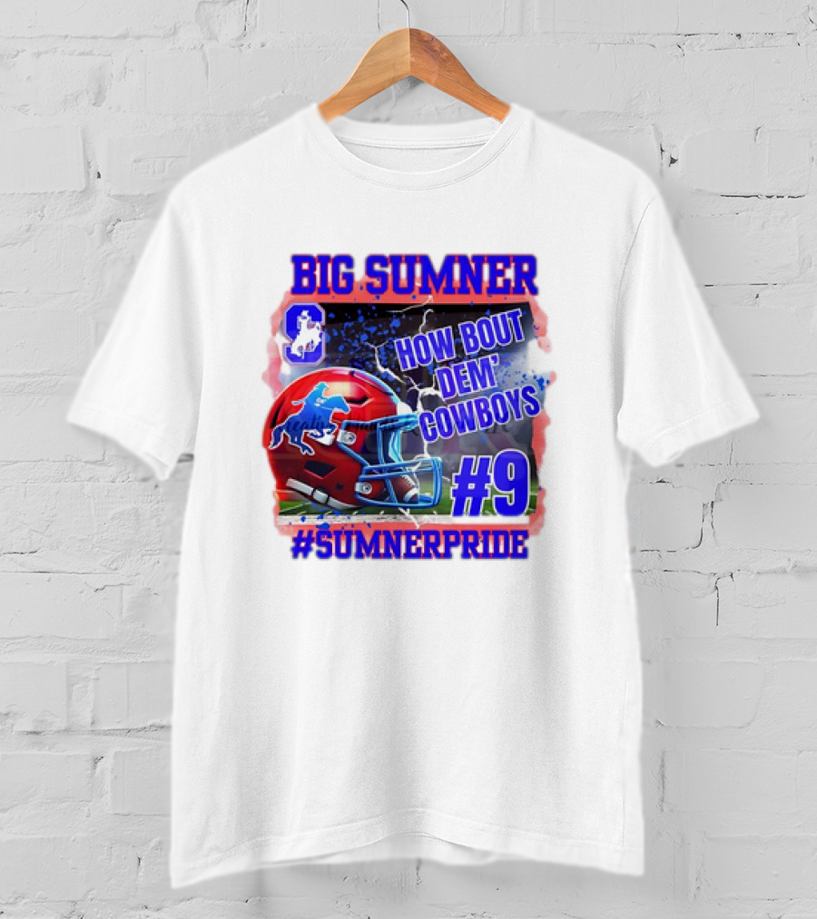 Big Sumner How Bout Dem Cowboys #9 Sumner Pride T-Shirt