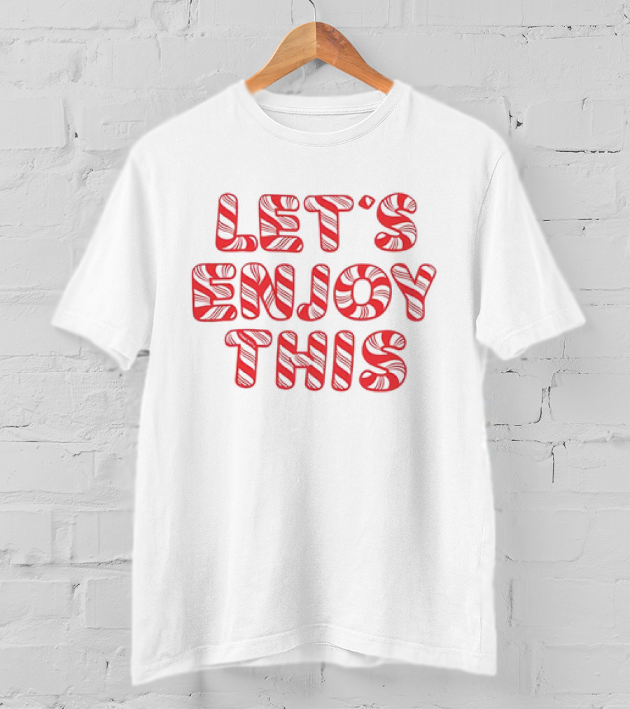 Let's Enjoy This Candy Cane Christmas T-Shirt