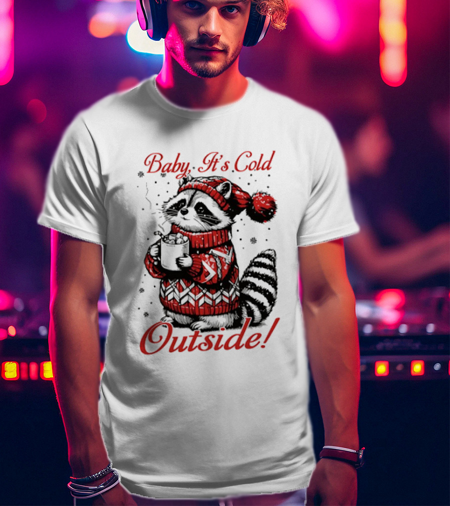 Baby It's Cold Outside Raccoon Christmas Sweater Hot Cocoa T-Shirt