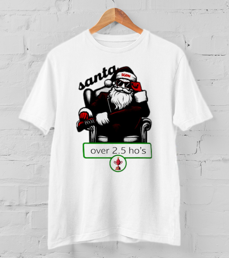 Santa SGPN Over 2.5 Ho’s Christmas T-Shirt