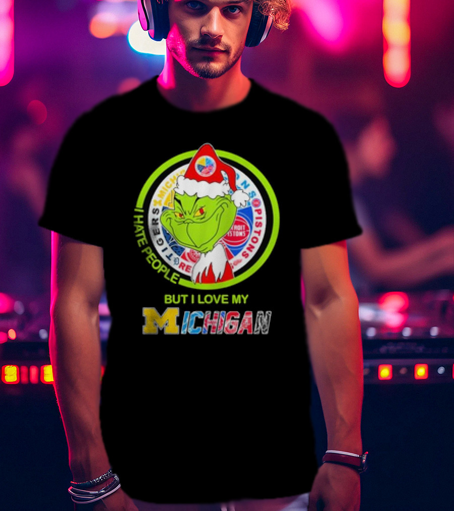 Grinch Christmas Michigan Tigers Red Wings Pistons Lions I Hate People But I Love My Michigan T-Shirt