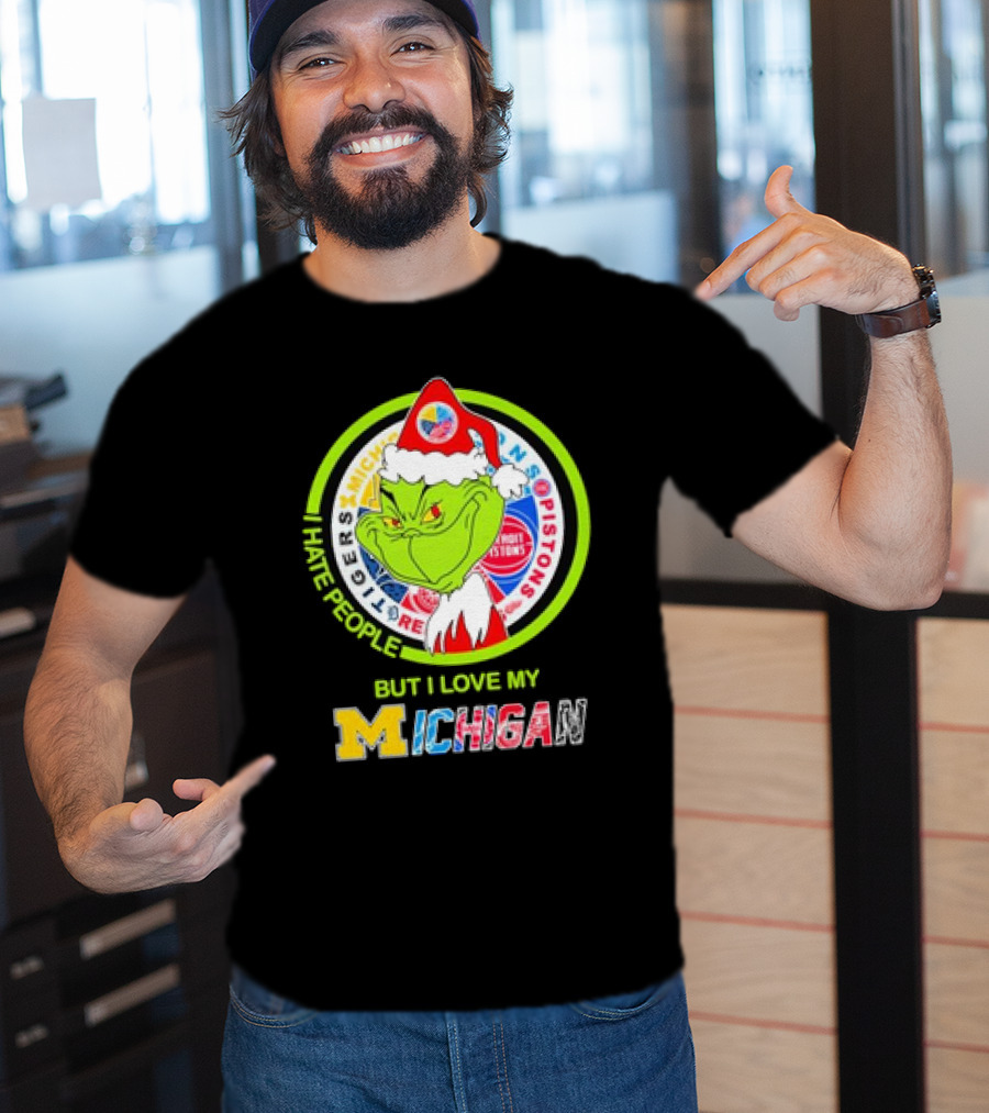 Grinch Christmas Michigan Tigers Red Wings Pistons Lions I Hate People But I Love My Michigan T-Shirt