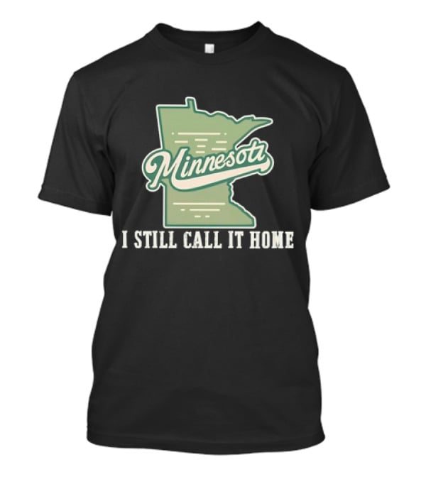 Minnesota Map I Still Call It Home T-Shirt