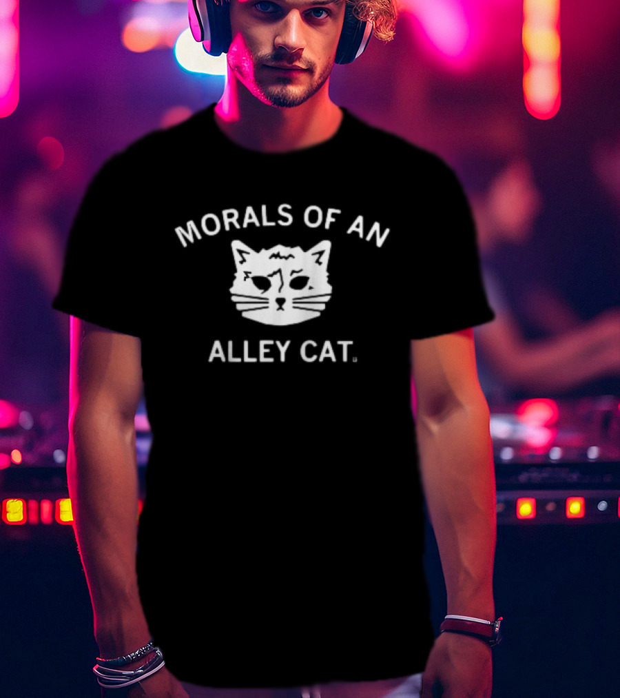 Morals Of An Alley Cat T-Shirt