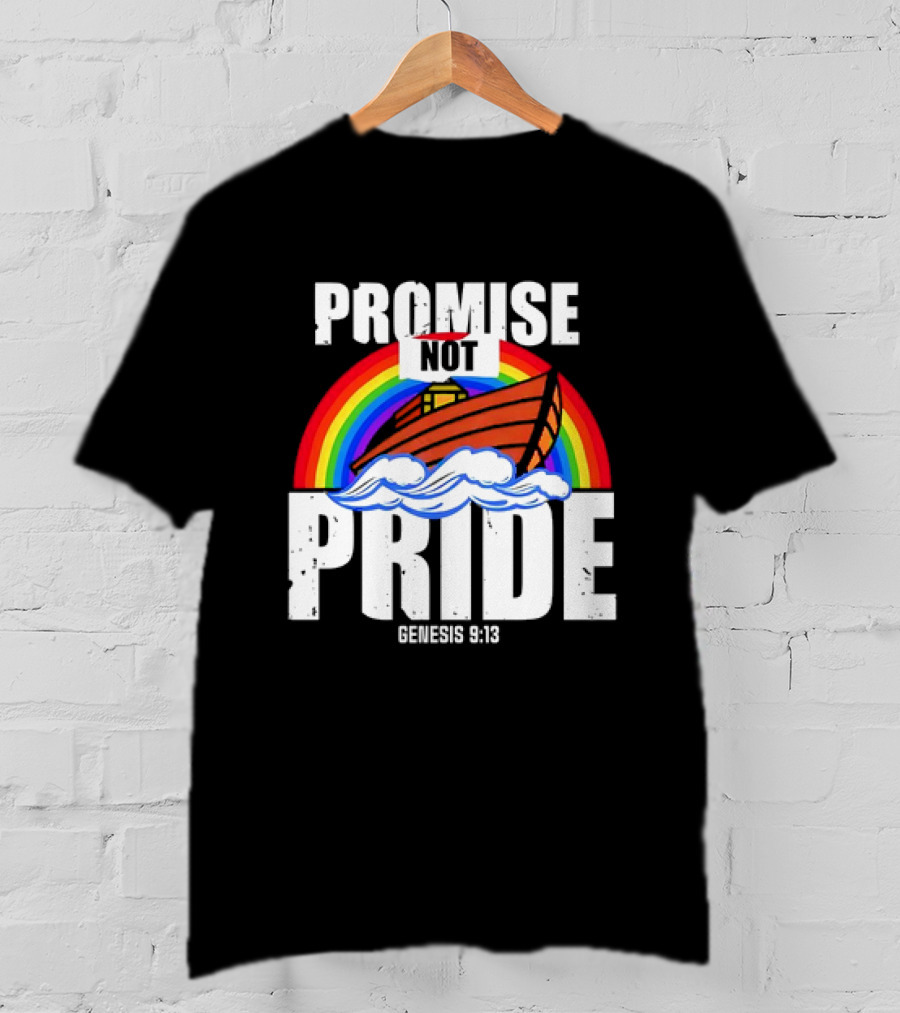Promise Not Pride Genesis 9 13 Rainbow Ark T-Shirt