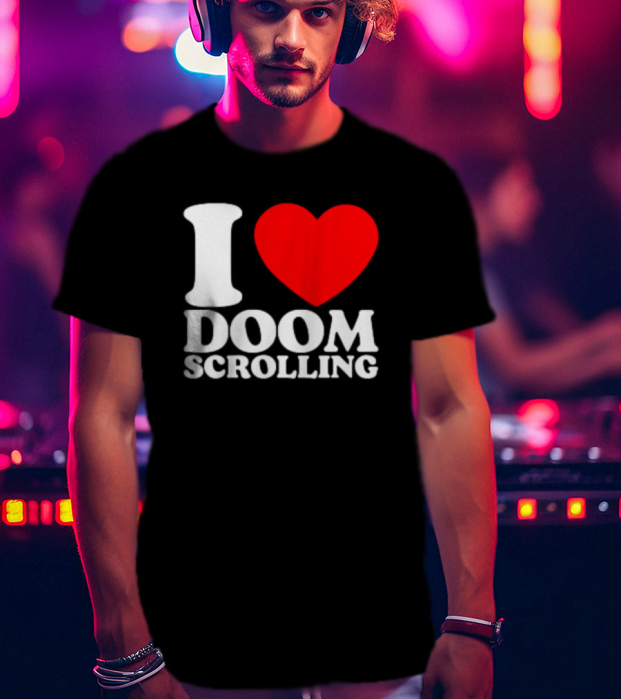 I Heart Doom Scrolling Bold White Text Red Heart T-Shirt