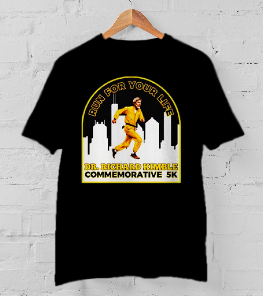 Run For Your Life Dr Richard Kimble Commemorative 5K Chase Through City T-Shirt