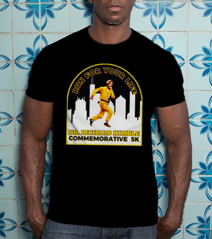 Run For Your Life Dr Richard Kimble Commemorative 5K Chase Through City T-Shirt