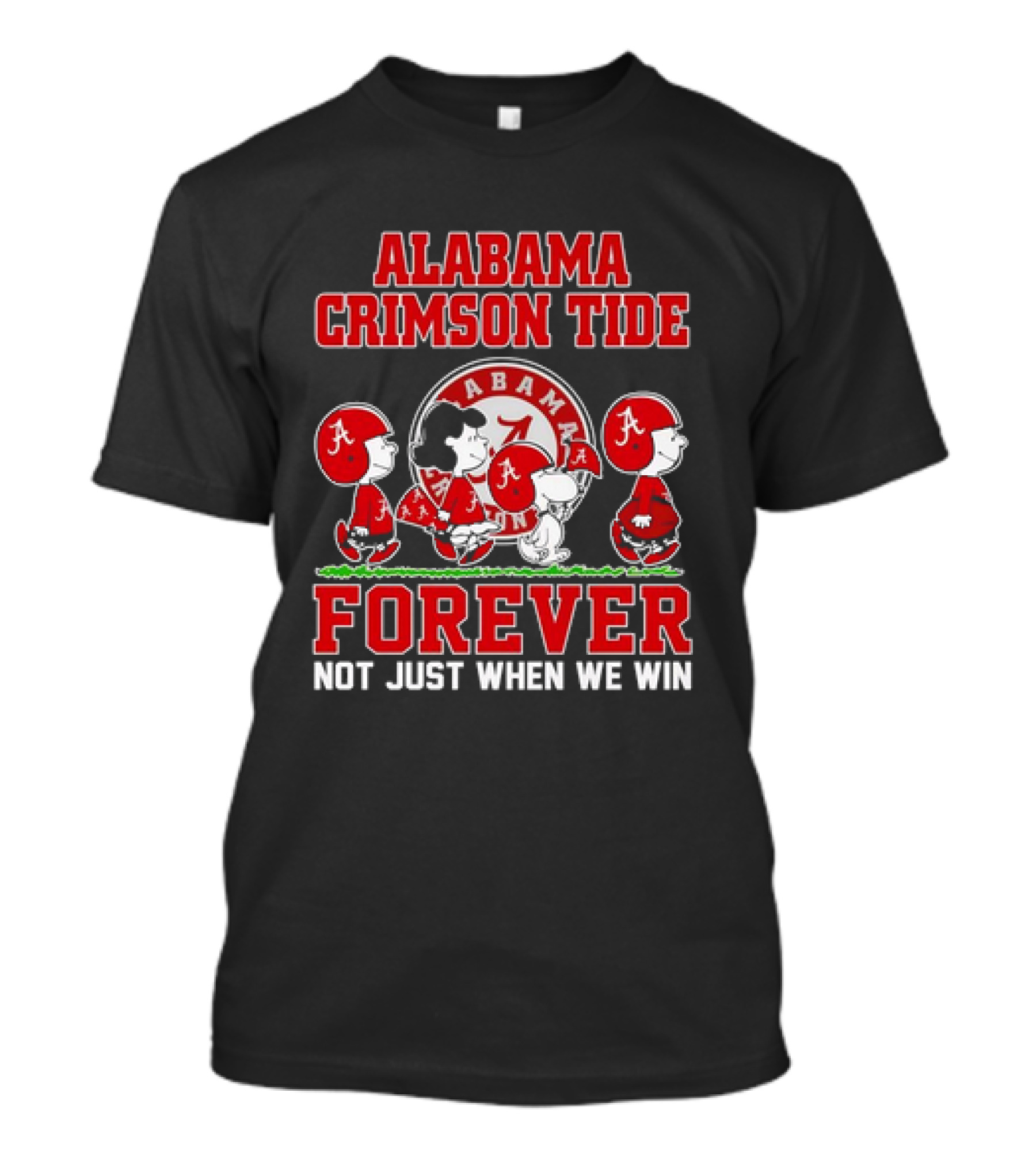 Alabama Crimson Tide Forever Snoopy Not Just When We Win T-Shirt