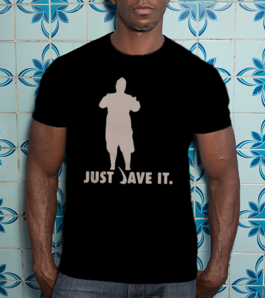 JUST DAVE IT T-Shirt