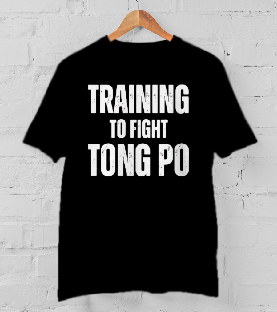 Training To Fight Tong Po Kickboxing Movie Reference T-Shirt