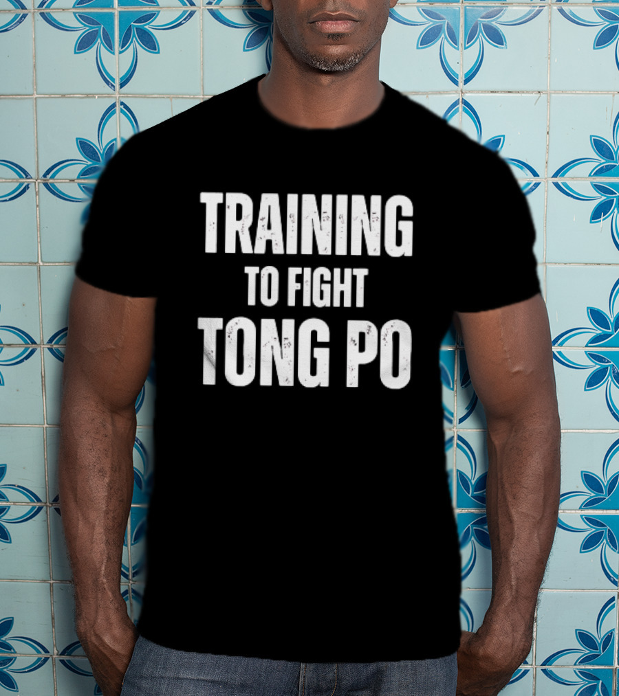 Training To Fight Tong Po Kickboxing Movie Reference T-Shirt