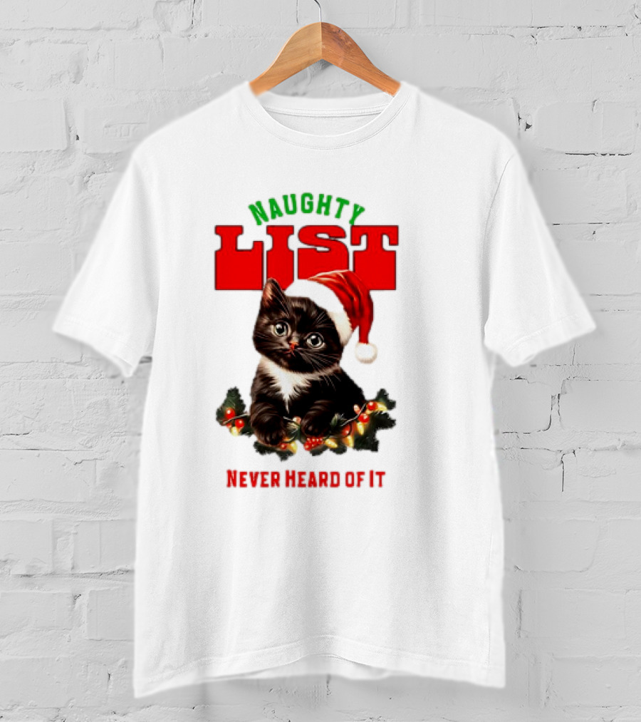 Naughty List Never Heard Of It Christmas Cat With Santa Hat And Lights T-Shirt