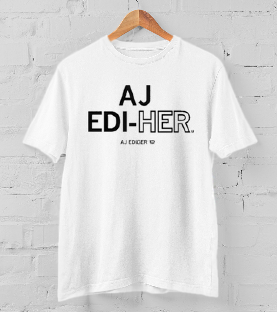 AJ EDI-HER AJ Ediger T-Shirt