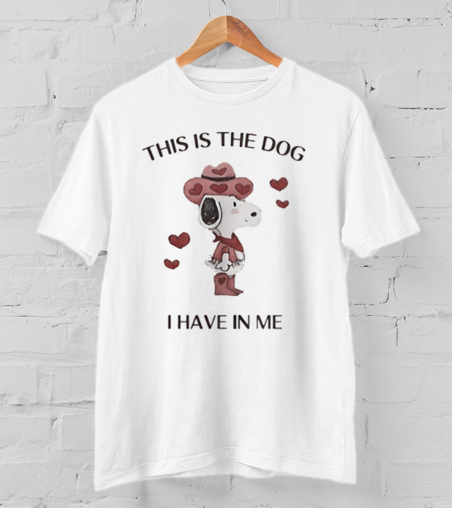 Snoopy Peanuts This Is The Dog I Have In Me With Hearts T-Shirt