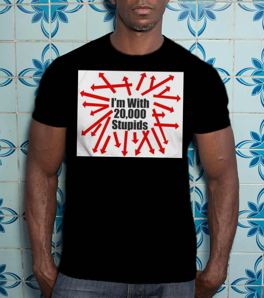 I’m With 20000 Stupids Red Arrows T-Shirt