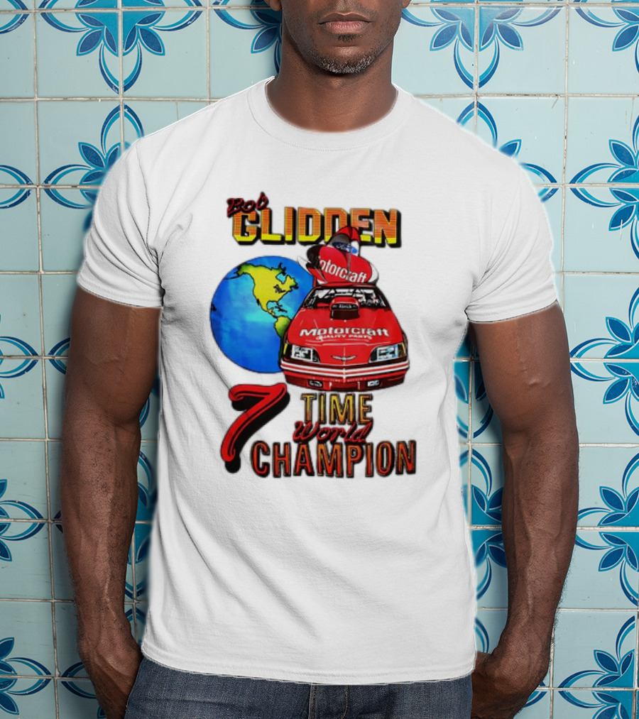 Bob Glidden Motorcraft Racing 7 Time World Champion T-Shirt